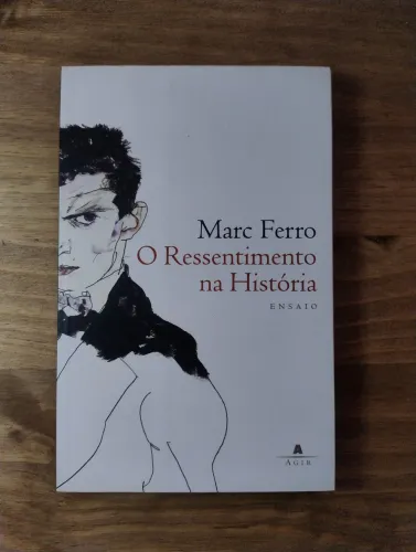 O Ressentimento na História - Marc Ferro. NOVO!