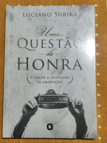 Livro - Uma Questão de Honra (O valor do dinheiro na adoração) Luciano Subirá