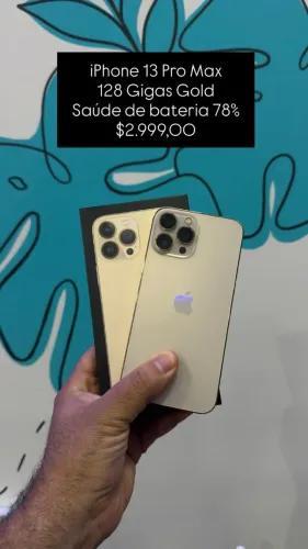 iPhone 13 Pro Max / 128GB / Gold / Saúde de bateria 78% / R$ 2.999,00