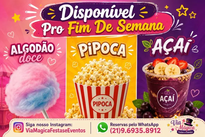 Algodão Doce, Pipoca, Açaí - Disponível Pro Fim De Semana!