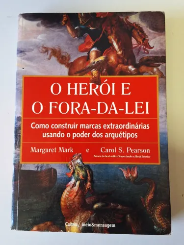 O Herói e o Fora da Lei Margaret Mark Carol Pearson Arquétipos Marcas