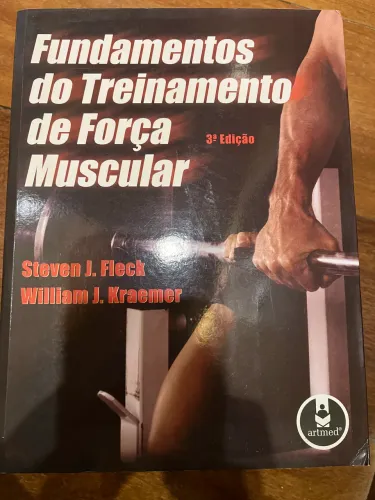 Fundamentos do Treinamento de Força Muscular - Fleck e Kraemer