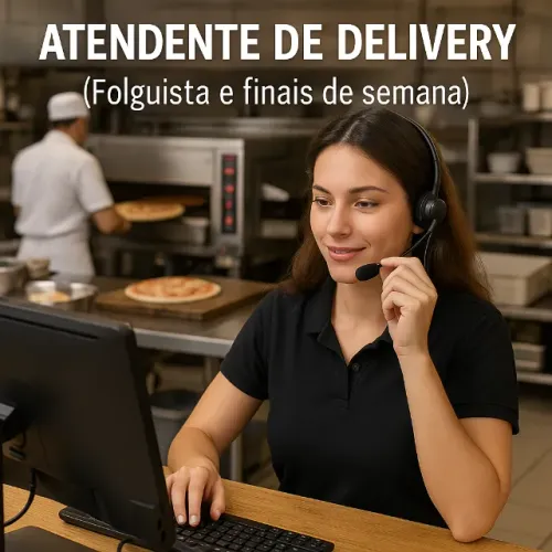 Atendente de Delivery (Folguista e Finais de Semana)