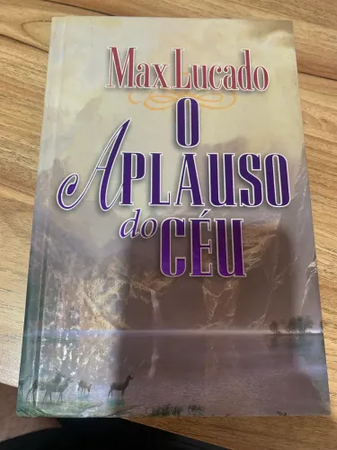 Max Lucado - O Aplauso do Céu 
