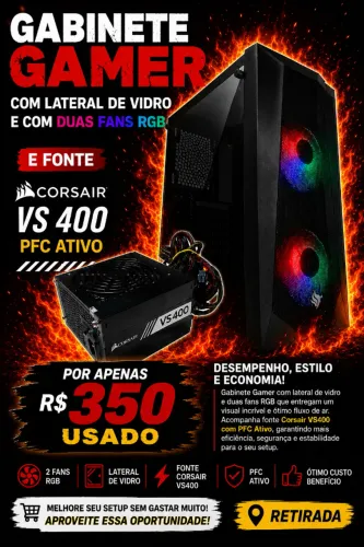 Gabinete gamer com lateral de vidro e duas fans RGB e fonte Corsair VS 400