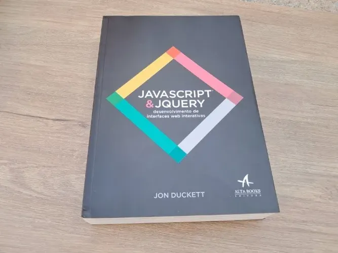 Javascript e jquery: Desenvolvimento de Interfaces Web Interativas 1ªEd. Jon Duckett