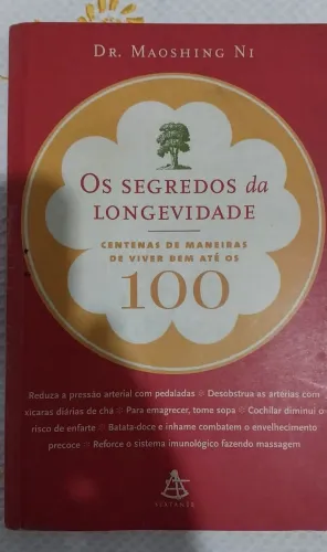 Livro Os Segredis da Longevidade. Viver até os 100 Anos. Dr Maoshing Ni