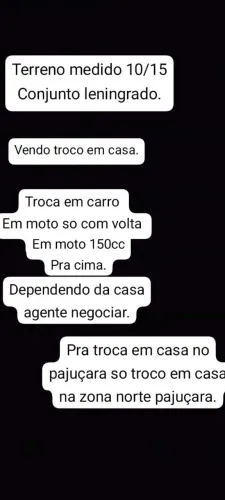 Vendo terreno no conjunto leningrado. Pra troca em casa no pajuçara. Troco em carr.