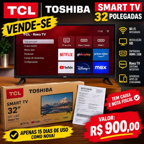 Smartv 32 polegadas TCL Toshiba 15 dias de uso
