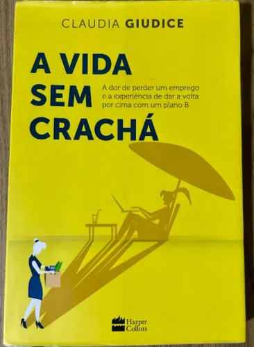 Livro "A Vida sem Crachá" - Claudia Giudice