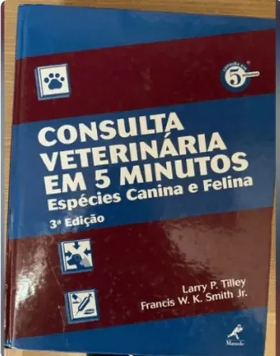 Consulta Veterinária em 5 Minutos: Espécies Canina e Felina, terceira edição