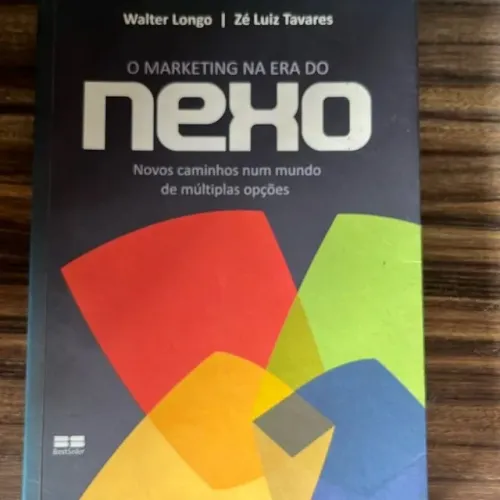 livro o marketing na era do nexo: novos caminhos num mundo de múltiplas opções