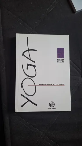 Livro Yoga - Mircea Eliade - Imortalidade e Liberdade