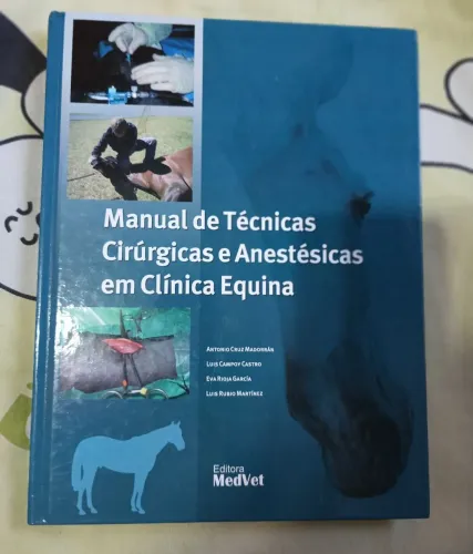 Manual de Técnicas Cirúrgicas e Anestésicas em Clínica Equina - Madorran 1 Edição 