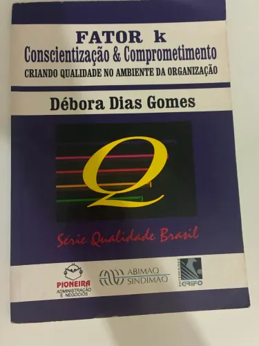 Livro FATOR K Conscientização & Comprometimento CRIANDO QUALIDADE NO AMBIENTE