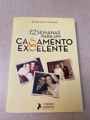 Livro 12 semanas para um casamento excelente - livro evangélico de Marcelo Gomes