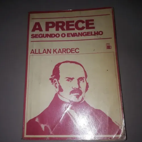 Livro A Prece Segundo O Evangelho  - Allan Kardec