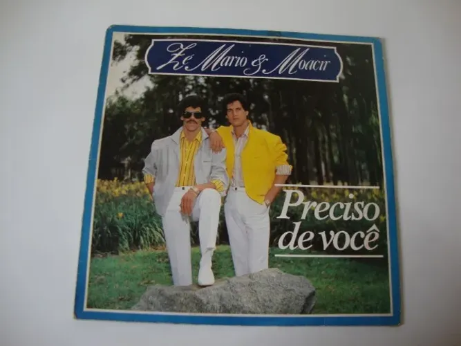 LP Vinil Zé Mario e Moacir - Preciso de você .