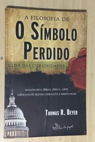 A Filosofia de O Símbolo Perdido - Thomas R. Beyer