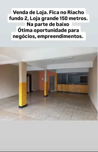 Venda de Loja. Fica no Riacho fundo 2, Loja grande 150 metros.