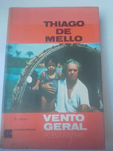 Vento Geral - Poesia 1951/1981 - Thiago de Mello