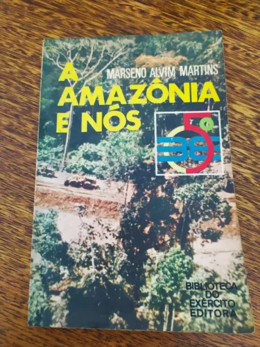 Livro A Amazônia e Nós de Marseno Alvim Martins