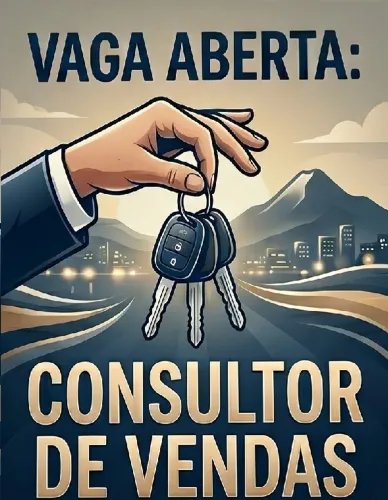 VAGA: CONSULTOR DE VENDAS AUTOMOTIVAS (Contratação Imediata)