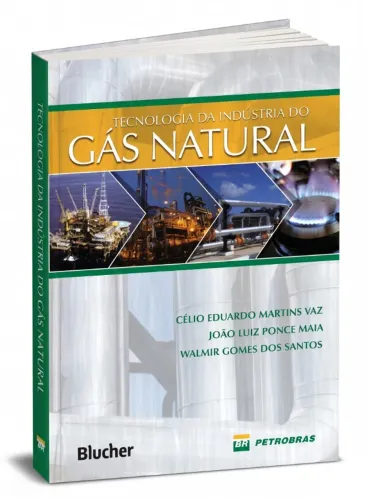 Livro Tecnologia da Indústria do Gás Natural - Célio Vaz, João Maia e Walmir Santos