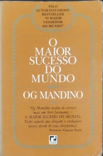 "O Maior Sucesso do Mundo" de Og Mandino, publicado pela editora Record. Trata-se de uma o