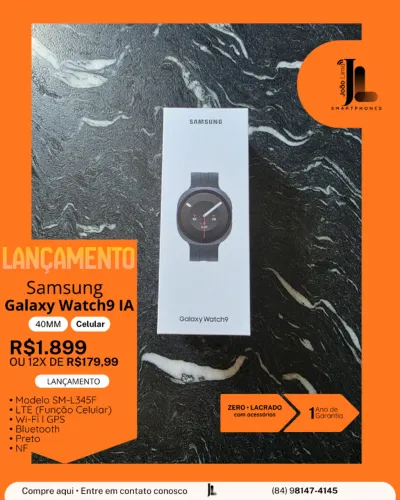 GALAXY WATCH9 IA, 40MM, LTE (FUNÇÃO CELULAR), LACRADO, LANÇAMENTO!