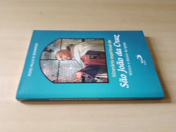 Itinerário Espiritual de São João da Cruz - Pedro Paulo Di Berardino.