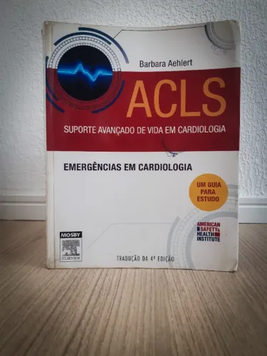 ACLS - Suporte Avançado de Vida em Cardiologia | Barbara Aehlert | Guia de Estudo