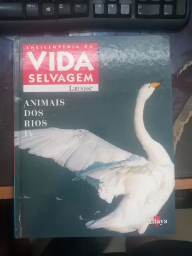 Enciclopédia da Vida Selvagem - Animais dos Rios IV