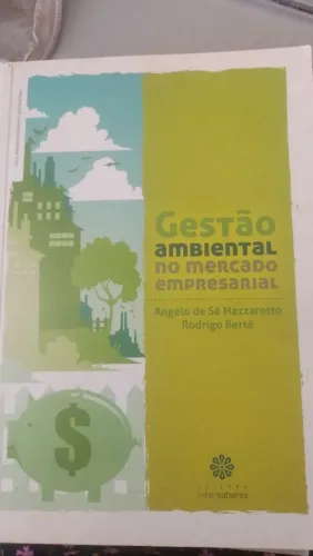 Livro Gestão Ambiental no mercado empresarial Angelo de Sá Mazzarotto Rodrigo Berte