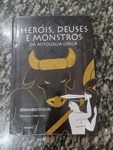 Heróis, Deuses e Monstros da Mitologia Grega - Bernard Evslin.