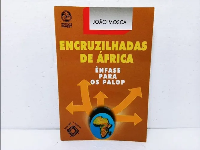 Livro Encruziliadas De África Ênfase Para Os Palop João Mosca