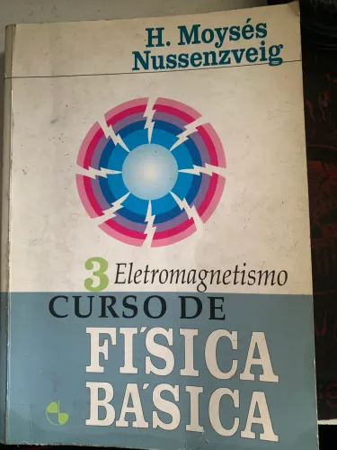 Livro Curso dê Fisica Básica Vol.3 Eletromagnetismo Moysés Nussenzveig