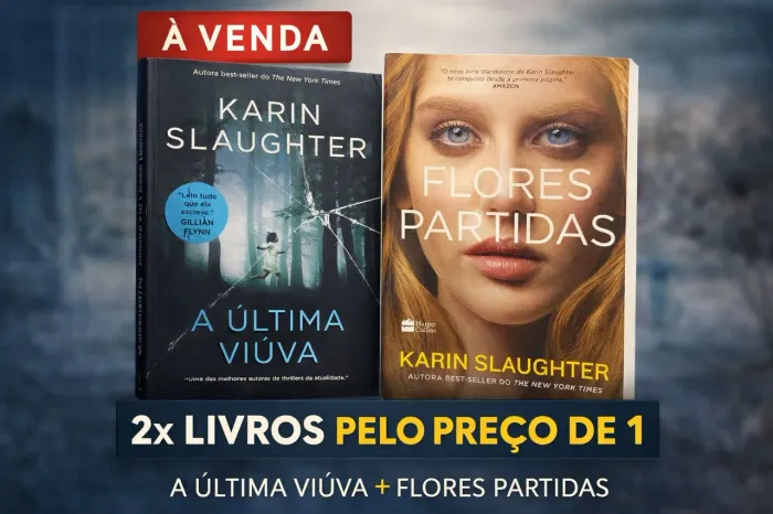 2x Livros Karin Slaughter: A Última Viúva e Flores Partidas