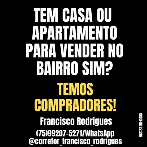 TEM CASA OU APARTAMENTO PARA VENDER NO BAIRRO SIM? TEMOS CLIENTES!