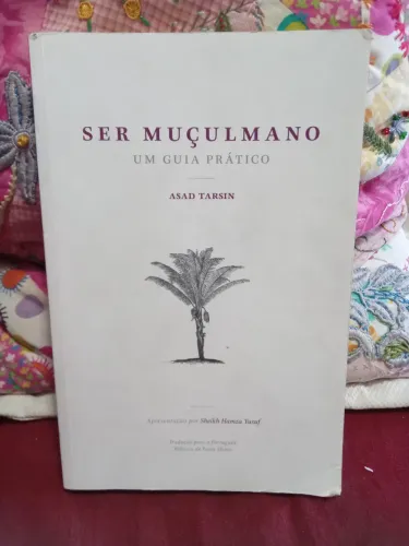 Livro Ser Muçulmano Um Guia Prático de Asad Tarsin