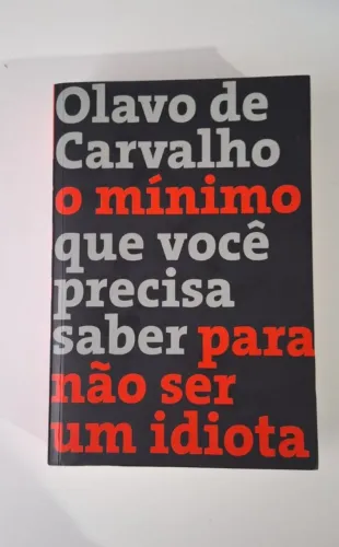 Livro O Mínimo Que Você Precisa Saber para Não Ser um Idiota - Olavo de Carvalho