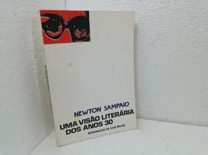 Livro Uma Visão Literária Dos Anos 30 - Newton Sampaio (1979)