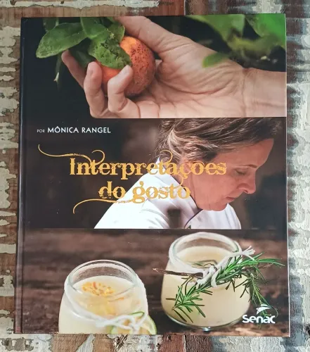 Culinária, Interpretações do Gosto, por Mônica Rangel