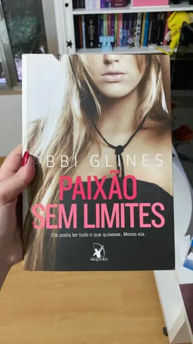 Paixão Sem Limites - Abbi Glines