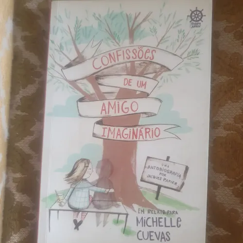 Confissões de Um Amigo Imaginário.  Michelle Cuevas. 