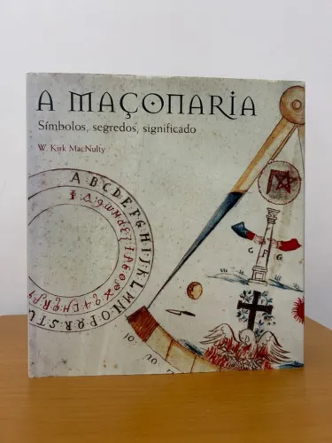 A Maçonaria Símbolos, Segredos, Significado - W. Kirk MacNulty