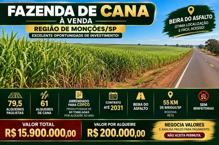 FAZENDA DE CANA À VENDA REGIÃO DE MONÇÕES/SP | BEIRA DO ASFALTO VALOR TOTAL: R$ 15.900.0