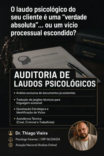 Assistente Técnico em Psicologia Forense | Auditoria de Laudos (Nacional)