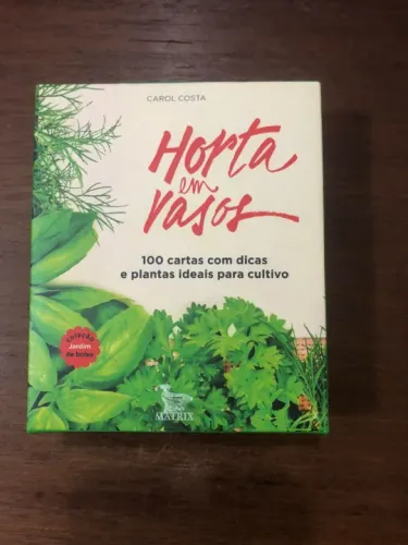Horta em Vasos 100 Cartas com Dicas e Plantas Ideais Para Cultivo Carol Costa