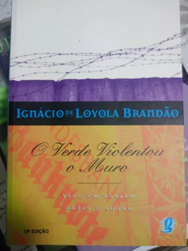 O Verde Violentou o Muro - Ignácio de Loyola Brandão